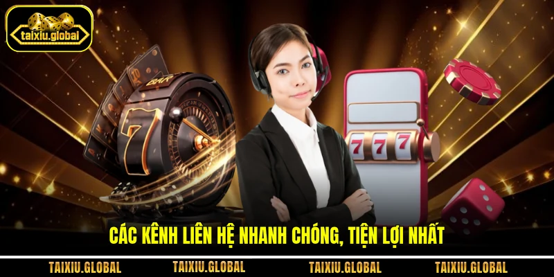 Các kênh liên hệ nhanh chóng, tiện lợi nhất