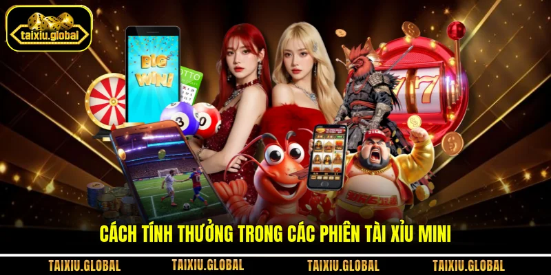 Cách tính thưởng trong các phiên tài xỉu mini