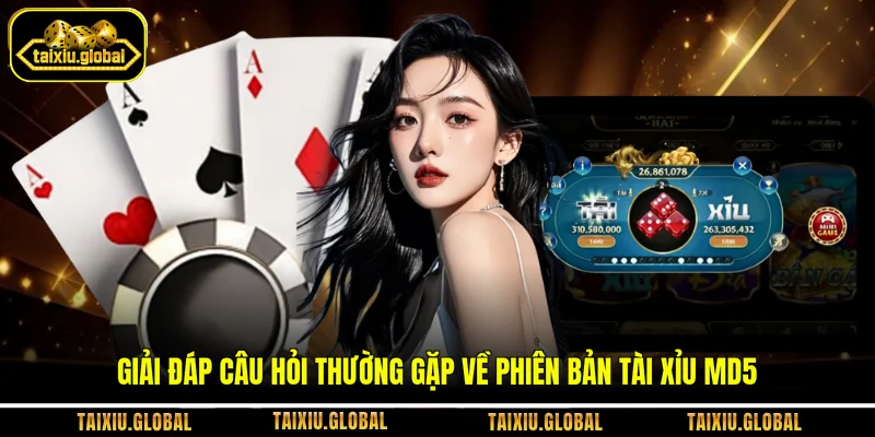 Giải đáp câu hỏi thường gặp về phiên bản tài xỉu MD5