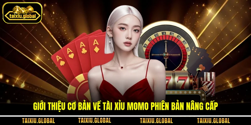 Giới thiệu cơ bản về Tài Xỉu Momo phiên bản nâng cấp