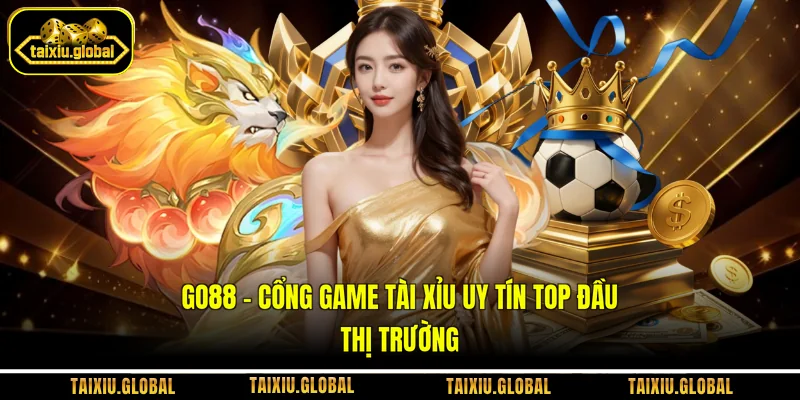Go88 - Cổng Game Tài Xỉu Uy Tín Top Đầu Thị Trường