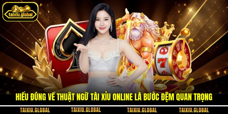 Hiểu đúng về thuật ngữ tài xỉu online là bước đệm quan trọng