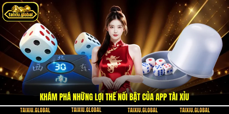 Khám phá những lợi thế nổi bật của app tài xỉu