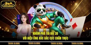 Khám Phá Tài Xỉu 3D Với Hiệu Ứng Xúc Xắc Cực Chân Thực