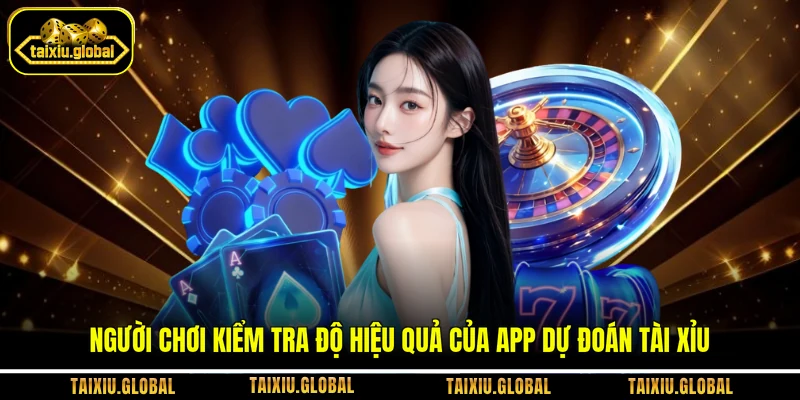 Người chơi kiểm tra độ hiệu quả của app dự đoán tài xỉu