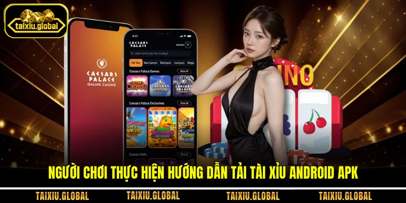Người chơi thực hiện hướng dẫn tải tài xỉu Android APK
