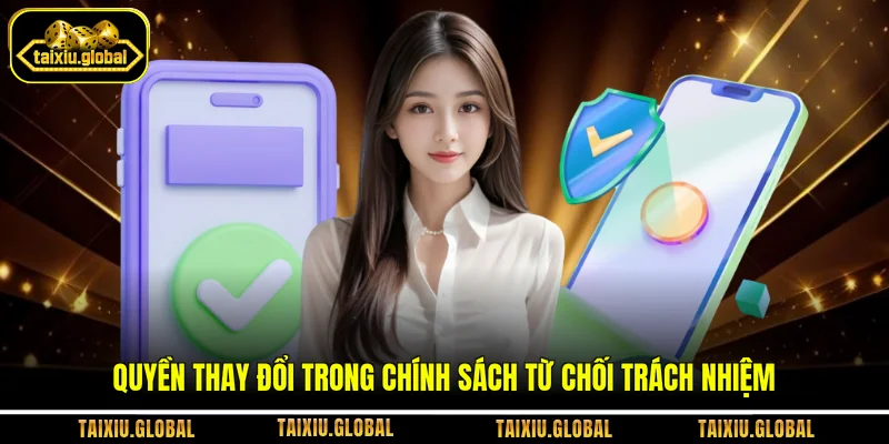 Quyền thay đổi trong chính sách từ chối trách nhiệm
