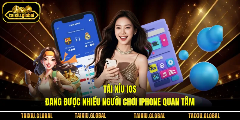 Tài Xỉu iOS Đang Được Nhiều Người Chơi Iphone Quan Tâm