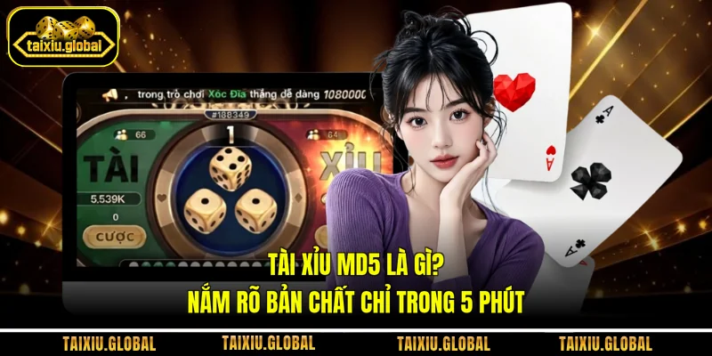 Tài Xỉu MD5 Là Gì? Nắm Rõ Bản Chất Chỉ Trong 5 Phút