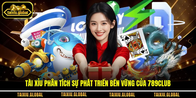 Tài xỉu phân tích sự phát triển bền vững của 789club 