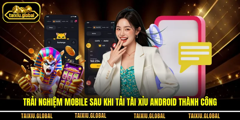 Trải nghiệm mobile sau khi tải tài xỉu Android thành công